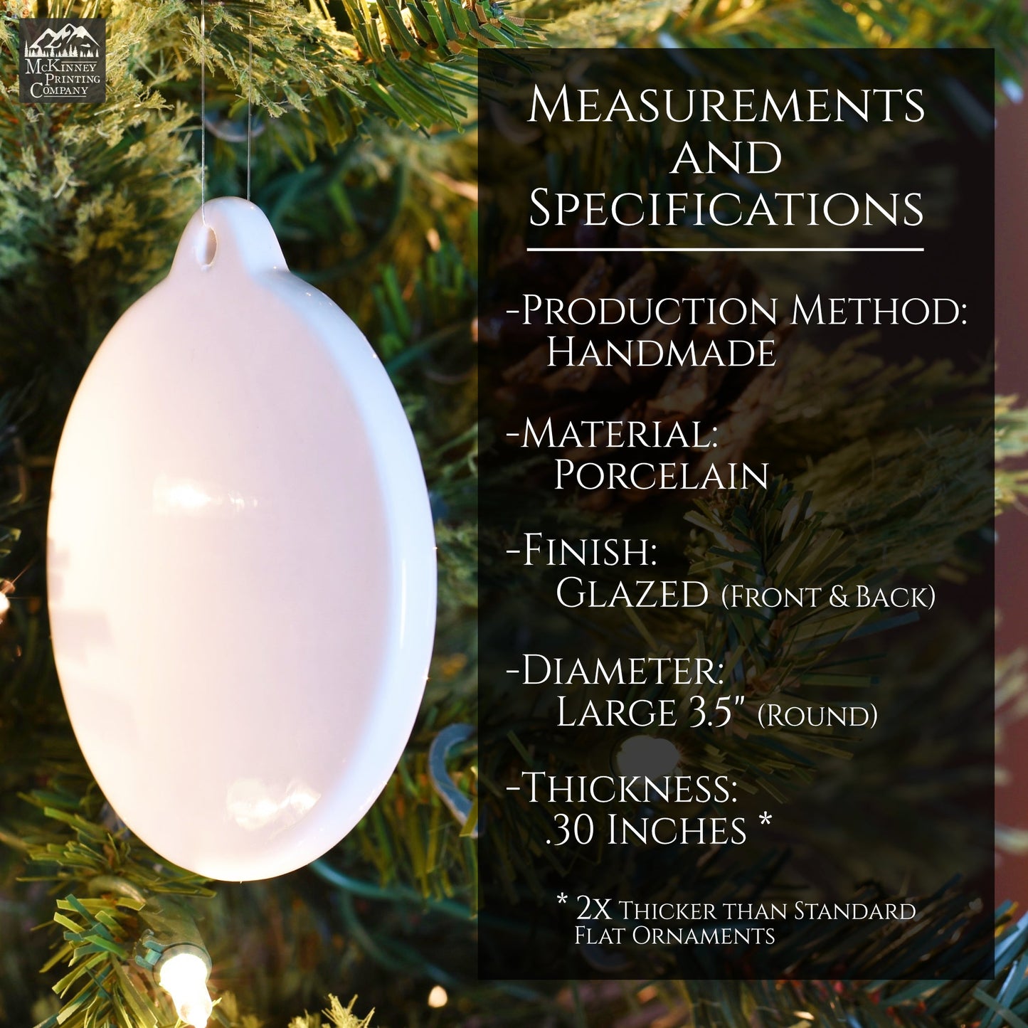 Handmade, porcelain Christmas ornaments. Large, round, 3.5 inch diameter. Two times thicker than standard flat ornaments. Includes your choice or ribbon color, a decorative hook and an optional personalized message on the back.