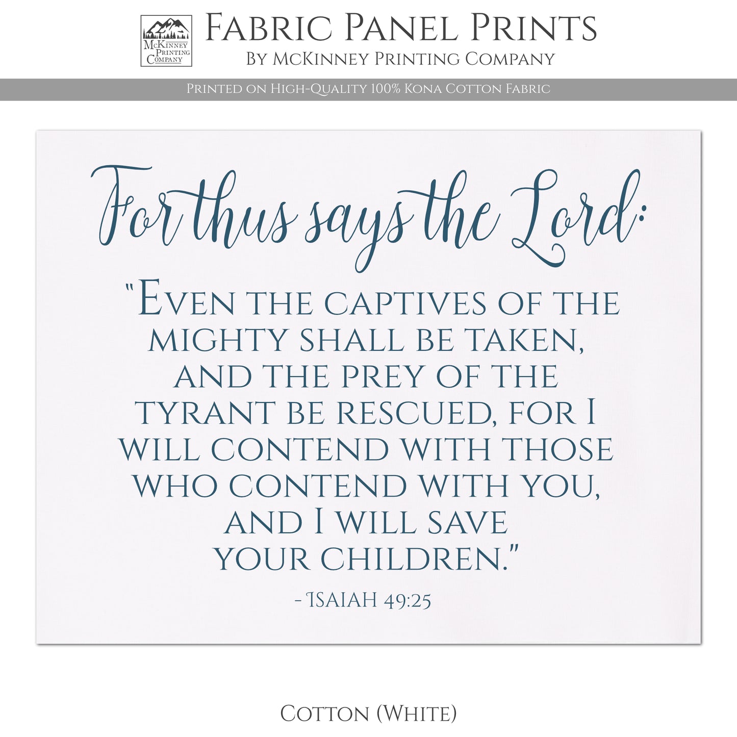 For thus says the Lord: Even the captives of the mighty shall be taken and the prey of the tyrant be rescued, for I will contend with those who contend with you, and I will save your children - Isaiah 49 25 - Kona Cotton Fabric, White