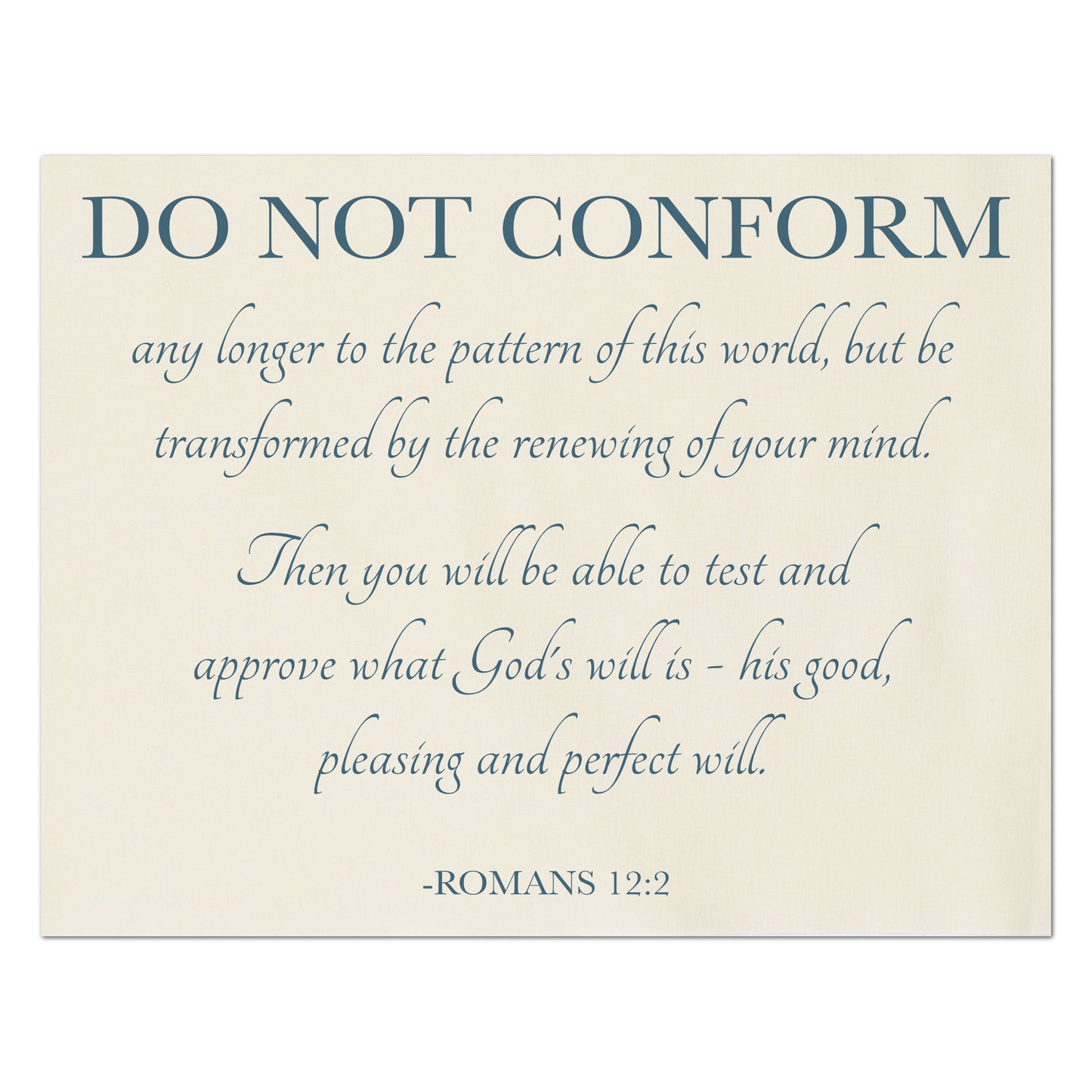 Romans 12 2 - Do Not Conform any longer to the pattern of this world, but be transformed by the renewing of your mind. Then you will be able to test and approve what God's will is - his good, pleasing and perfect will. Romans 12:2 - Fabric Panel Print, Quilt, Quilting, Sewing, Crafts