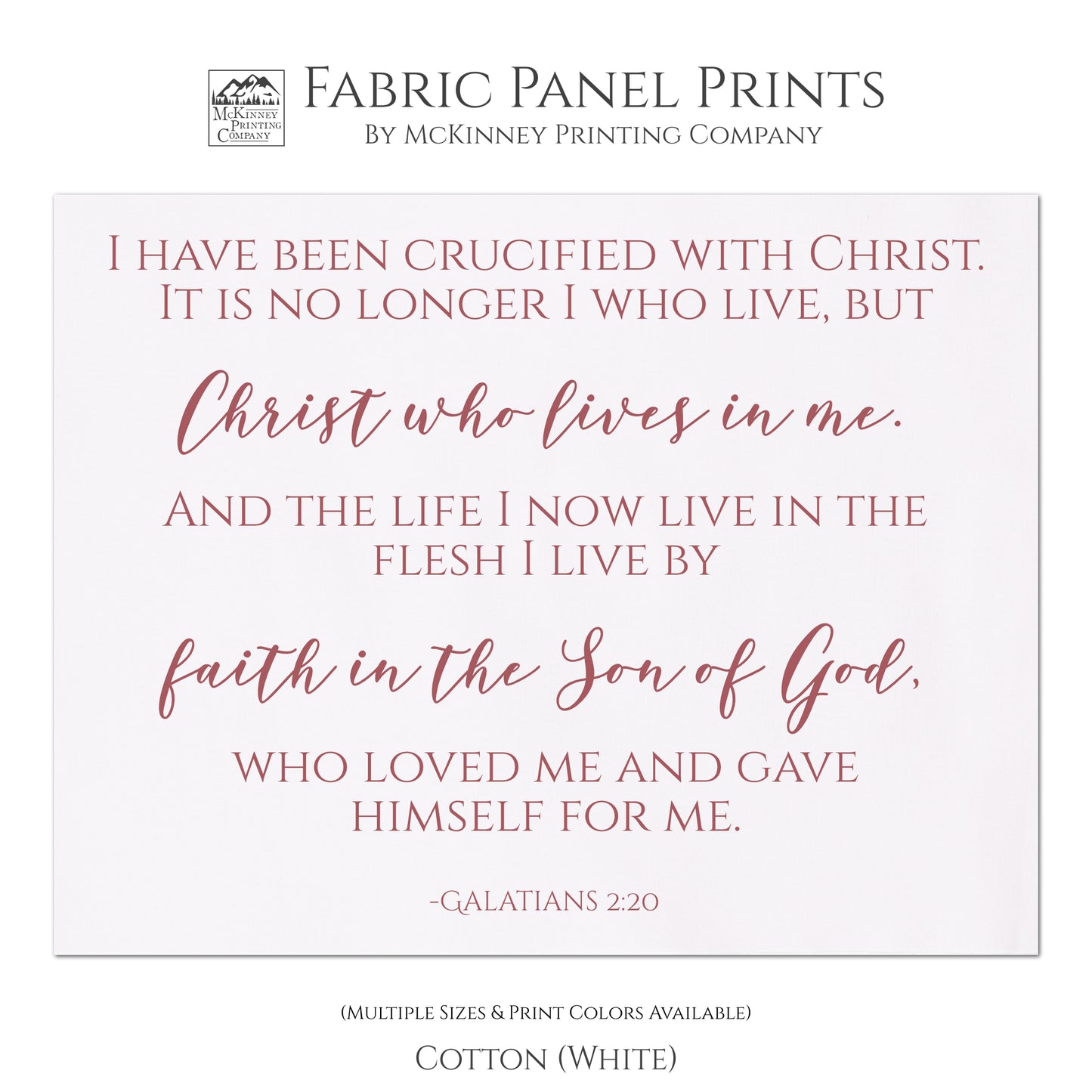 I have been crucified with Christ. It is no longer I who live, but, Christ who lives in me. And the life I now live in the flesh I live by faith in the Son of God, who loved me and gave himself for me. - Galatians 2:20, Religions Fabric, Scripture, Quilt Fabric Panel - Cotton, White