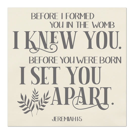 Before I formed you in the womb I knew you.  Before you were born I set you apart. - Jeremiah1:5, Quilt Block, Fabric Panel Print