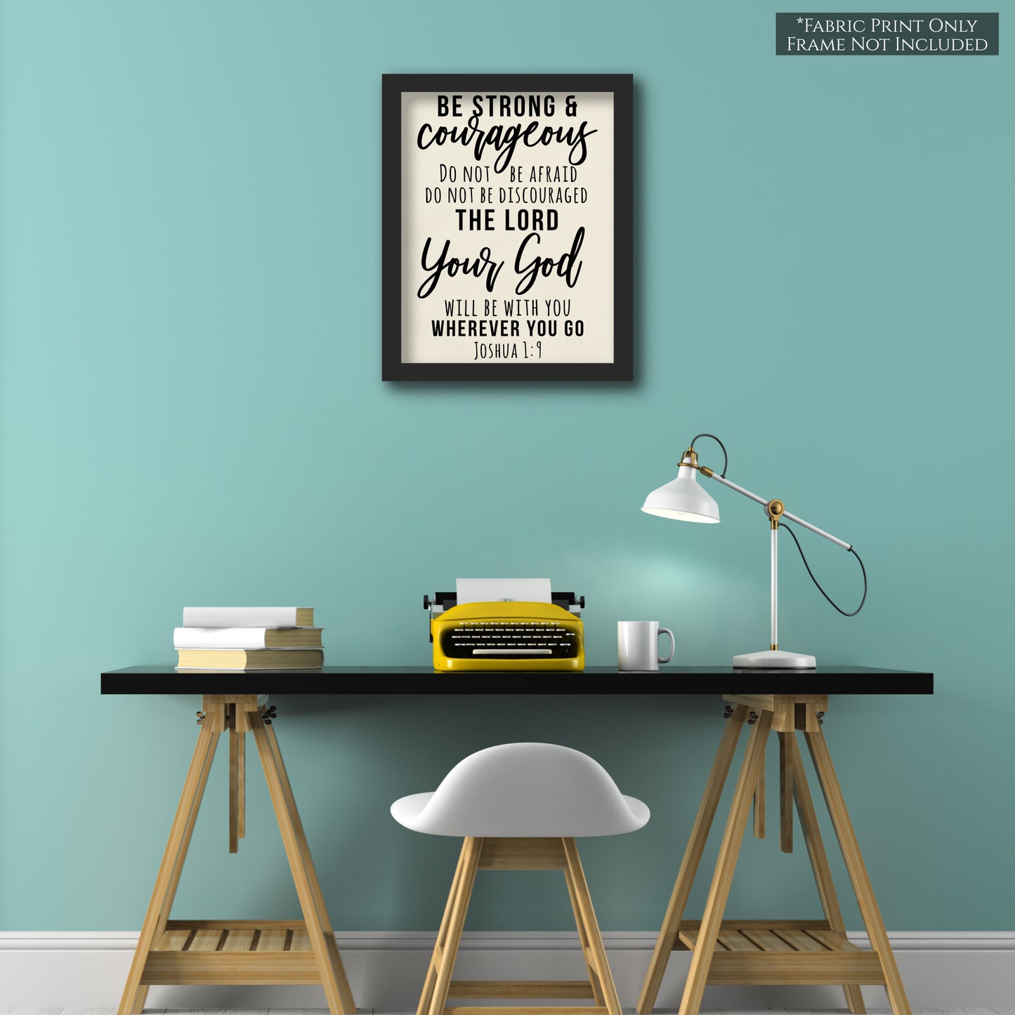 Be strong and courageous, do not be afraid, do not be discouraged, for the Lord your God will be with you wherever you go. - Joshua 1:9, Fabric Panel Print, Wall Hanging, Quilt Block, Scripture Fabric, - Wall Art