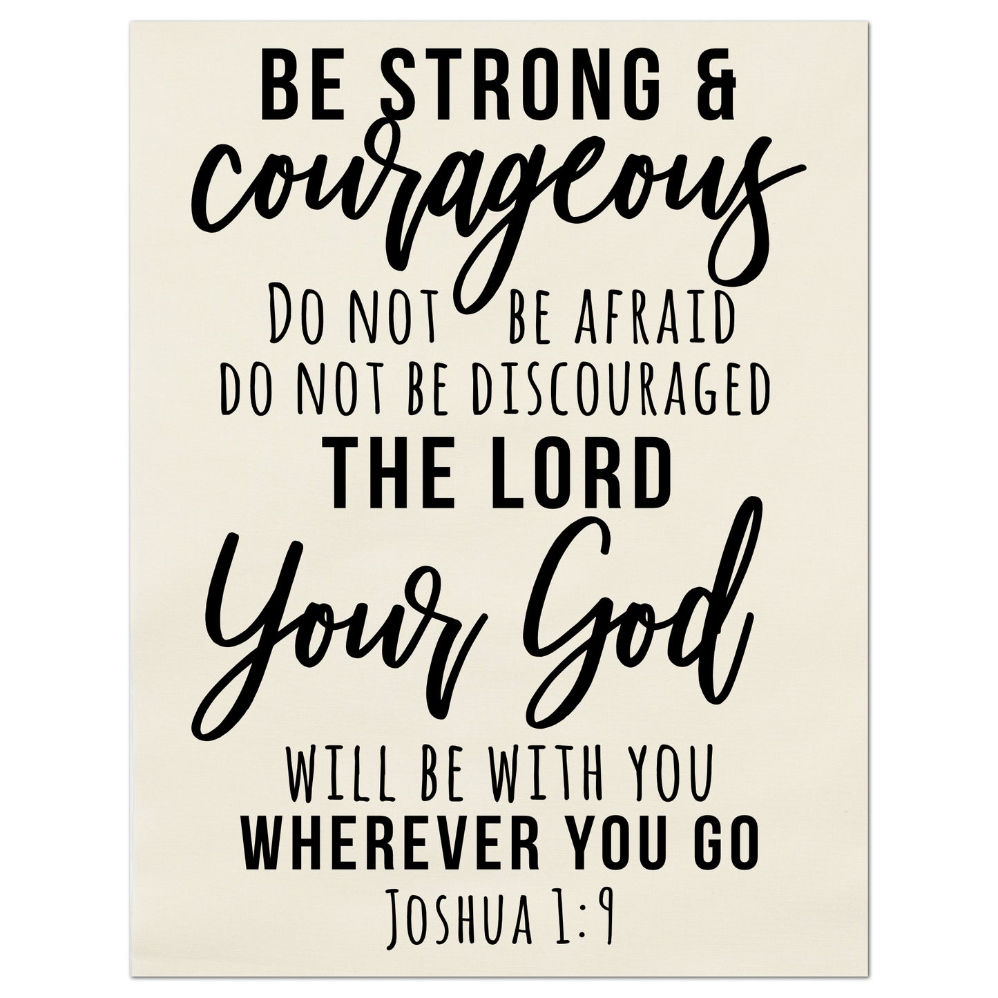 Be strong and courageous, do not be afraid, do not be discouraged, for the Lord your God will be with you wherever you go. - Joshua 1:9, Fabric Panel Print, Wall Hanging, Quilt Block, Scripture Fabric,