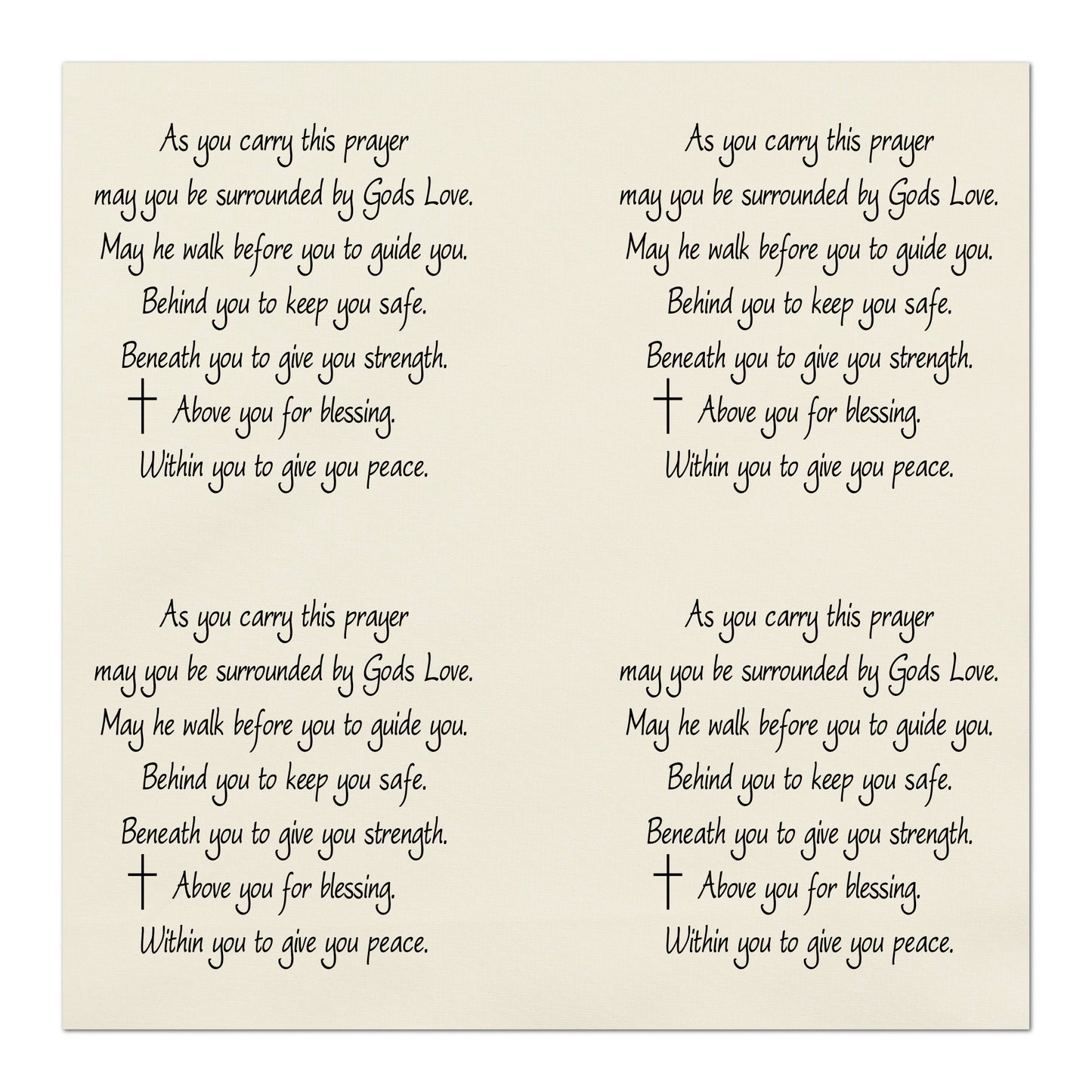 As you carry this prayer may you be surrounded by Gods Love. May he walk before you to guide you. Behind you to keep you safe. Beneath you to give you strength. Above you for blessing. Within you to give you peace. - Pocket Prayer, Fabric Panel Print, Quilt Block, Craft, Christian