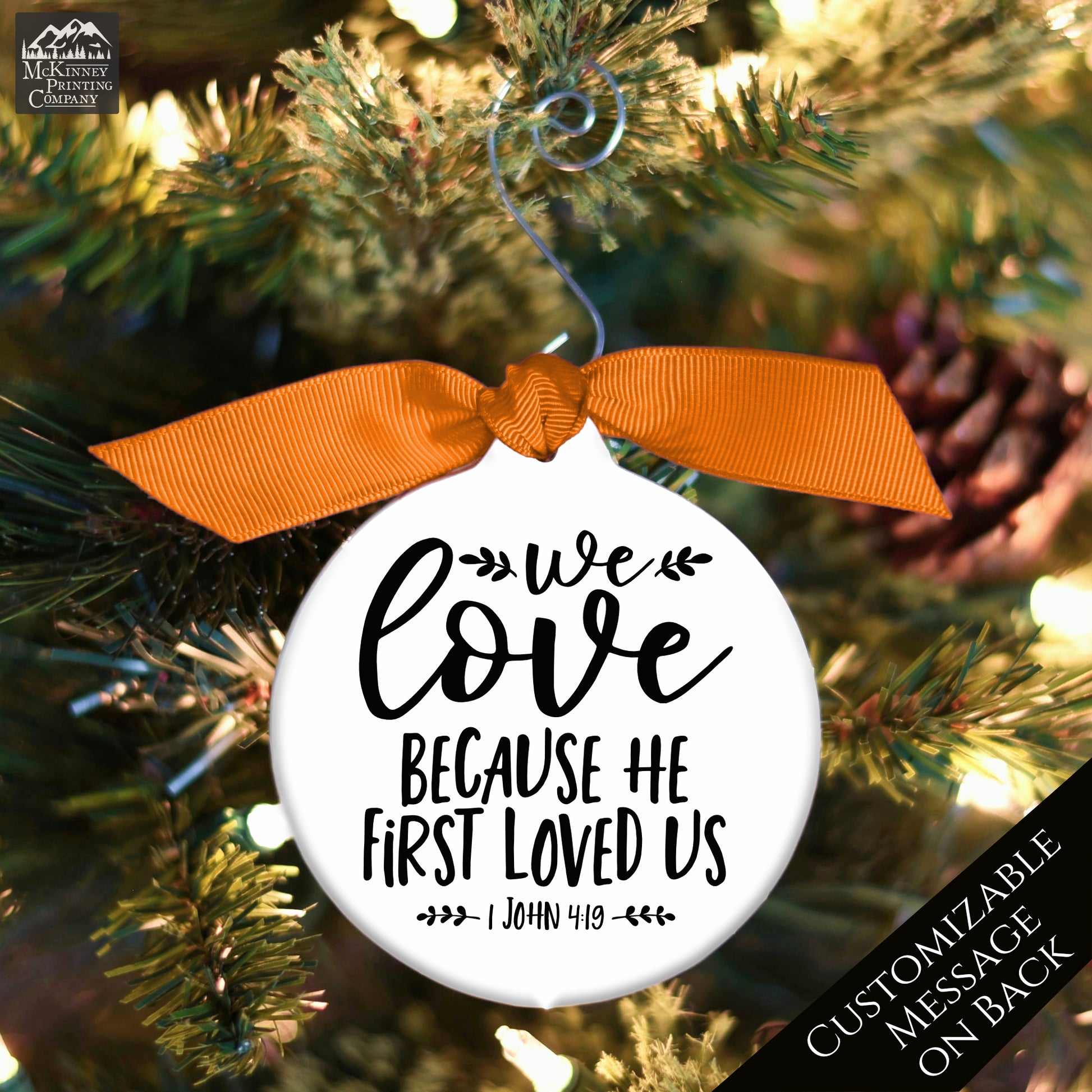 We love Because He first loved us - 1 John 4 :19 - Christmas Ornament, Tree Decor
