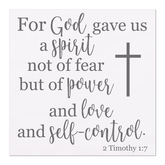 For God gave us a spirit not of fear but of power and love and self-control - 2 Timothy 1 7 - Fabric Panel Print