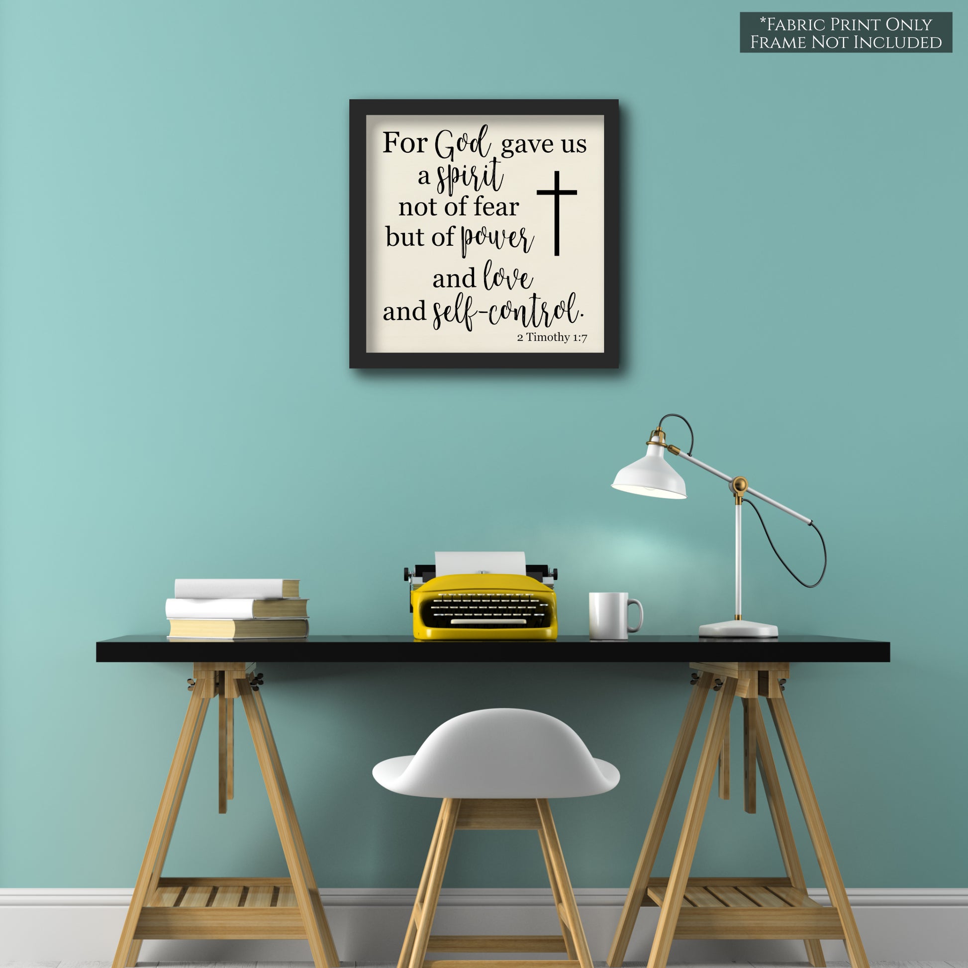 For God gave us a spirit not of fear but of power and love and self-control - 2 Timothy 1 7 - Fabric Panel Print - Wall Art