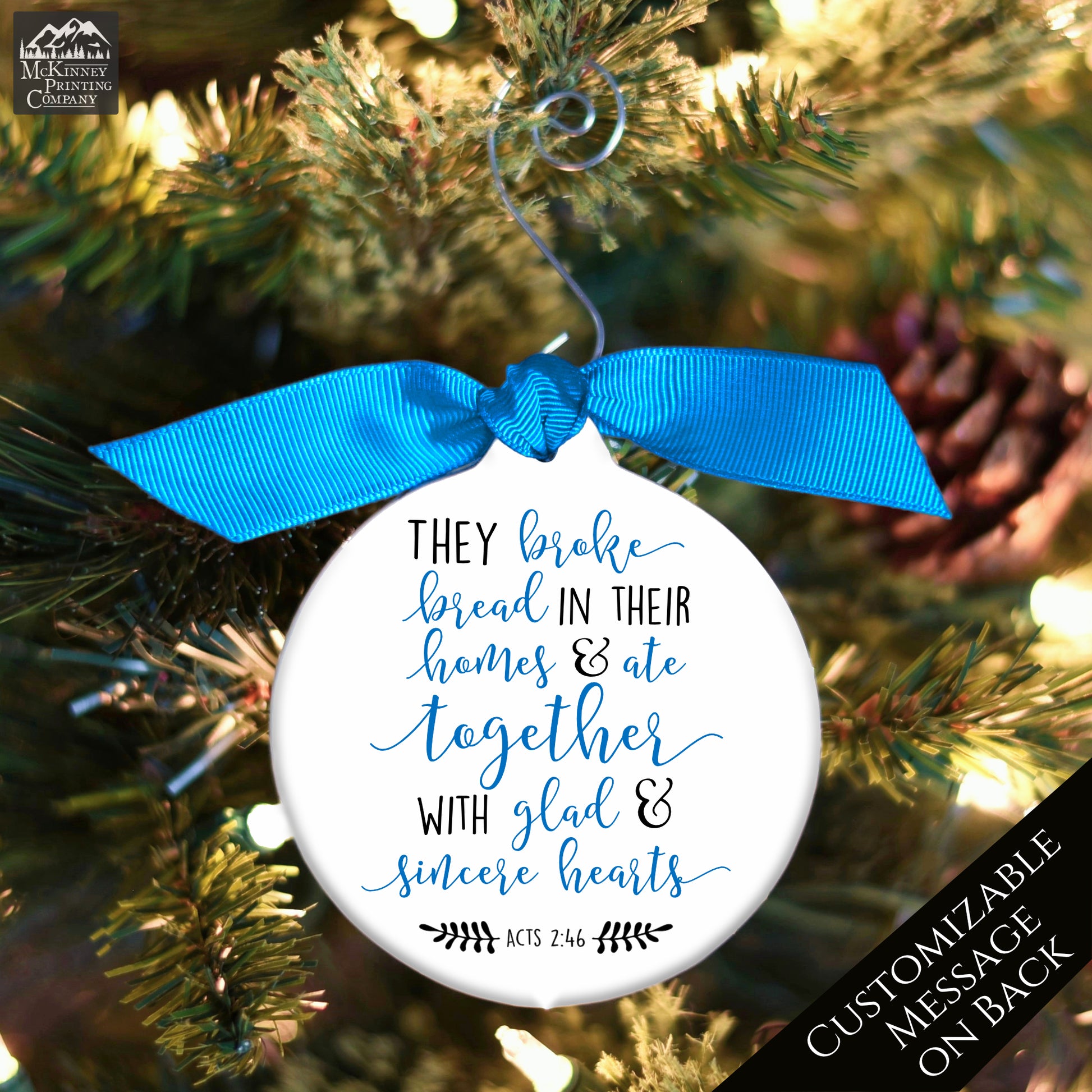 They broke bread in their homes and ate together with glad and sincere hearts - Acts 2:46 - Christmas Ornament