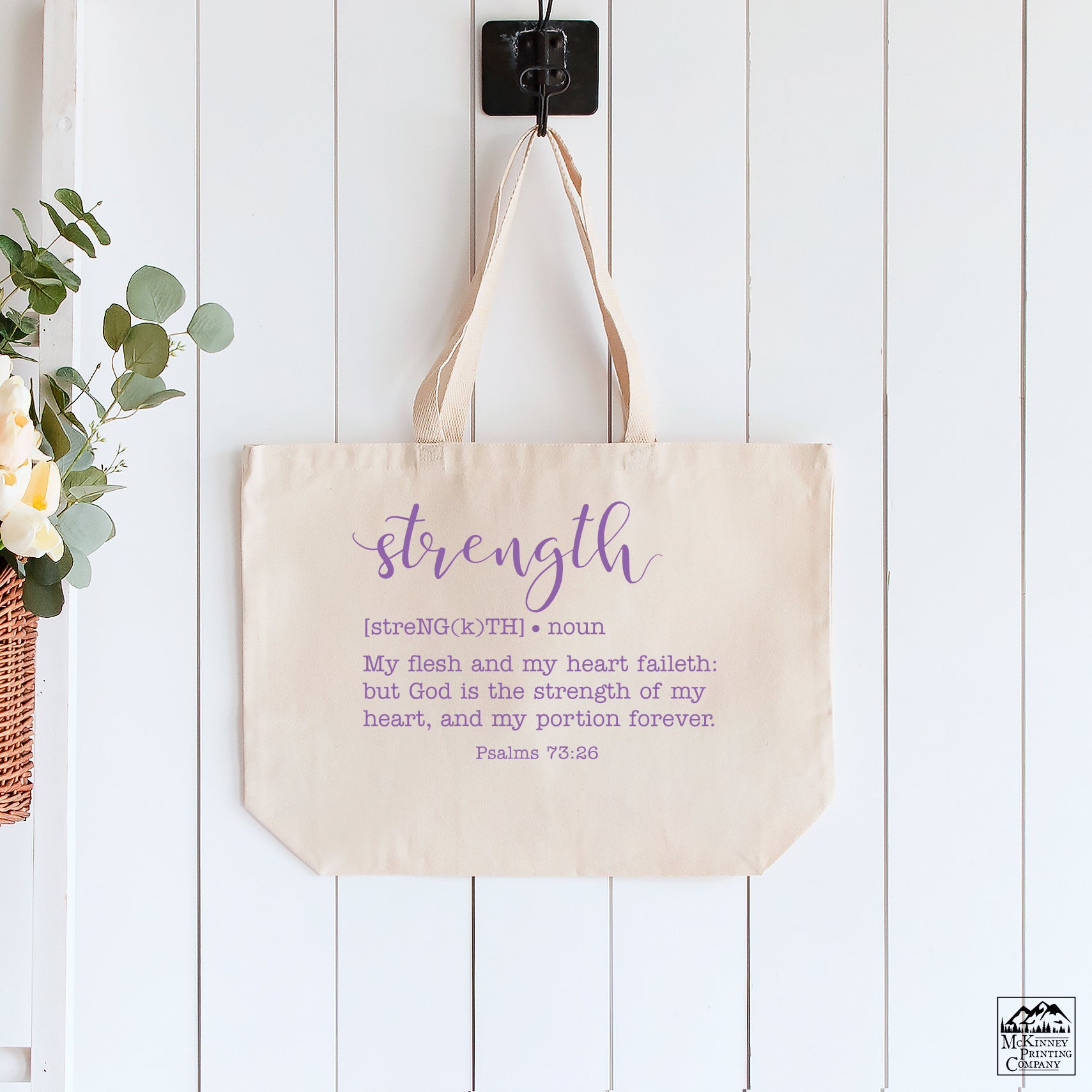 Christian Tote Bag, Bible Verse Psalms, Strength - My flesh and my heart faileth: but God is the strength of my heart, and my portion forever, Psalms 73:26