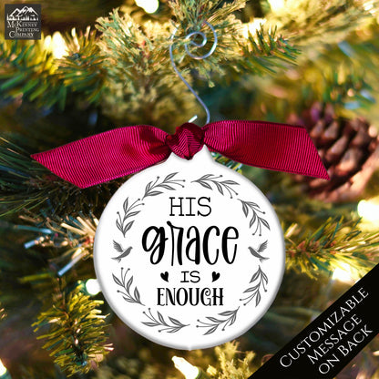 His Grace is Enough - Christian Christmas Ornament, Religious, Custom, Personalized, Solid Porcelain, Ceramic, Gift