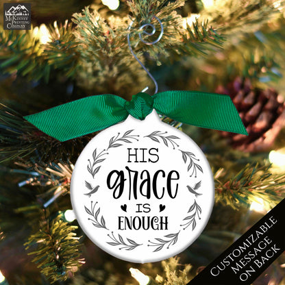 His Grace is Enough - Christian Christmas Ornament, Religious, Custom, Personalized, Solid Porcelain, Ceramic, Gift