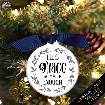 His Grace is Enough - Christian Christmas Ornament, Religious, Custom, Personalized, Solid Porcelain, Ceramic, Gift
