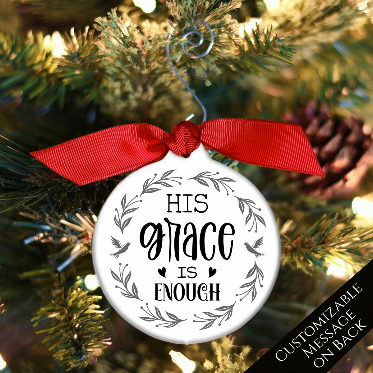 His Grace is Enough - Christian Christmas Ornament, Religious, Custom, Personalized, Solid Porcelain, Ceramic, Gift