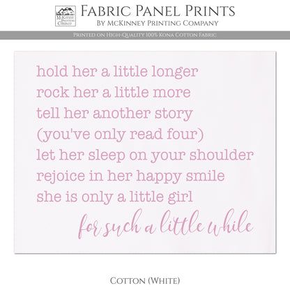 Baby Fabric Panels - Hold Her A Little Longer, Poem, Girl, Wall Art, Decor, Cotton, Quilt Block, Baby Blanket, Nursery, Infant