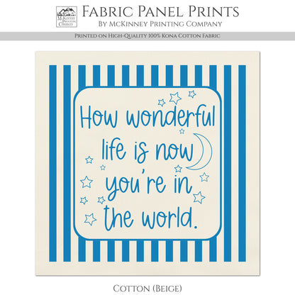 How Wonderful Life Is - Baby Fabric Panels, Wall Art, Decor, Cotton, Quilt Block, Baby Blanket, Infant, Sewing, Quilting