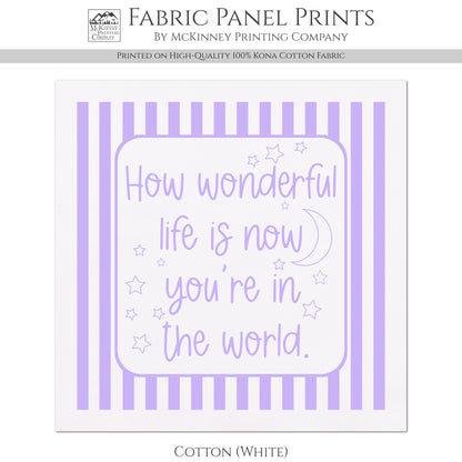 How Wonderful Life Is - Baby Fabric Panels, Wall Art, Decor, Cotton, Quilt Block, Baby Blanket, Infant, Sewing, Quilting