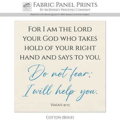 Isaiah, 41:13 - Scripture Fabric, I Am The Lord, Do Not Fear, Christian, Bible Verse, Quilt Block, Panel, Wall Art
