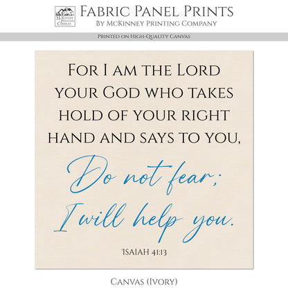 Isaiah, 41:13 - Scripture Fabric, I Am The Lord, Do Not Fear, Christian, Bible Verse, Quilt Block, Panel, Wall Art