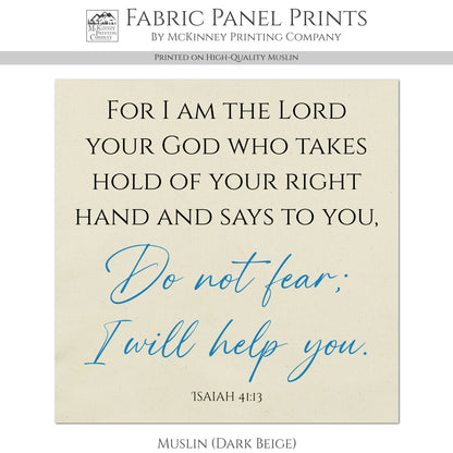 Isaiah, 41:13 - Scripture Fabric, I Am The Lord, Do Not Fear, Christian, Bible Verse, Quilt Block, Panel, Wall Art