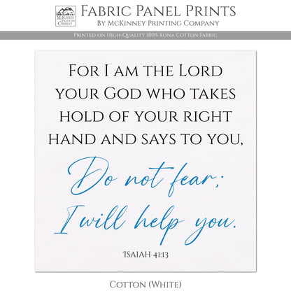 Isaiah, 41:13 - Scripture Fabric, I Am The Lord, Do Not Fear, Christian, Bible Verse, Quilt Block, Panel, Wall Art