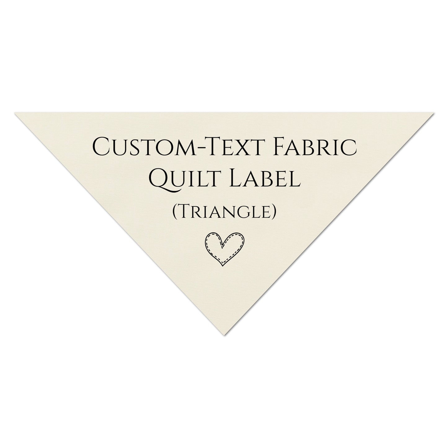 Quilt Label - Custom Text, Triangle, Tag, Quilt Labels, Blanket, Pillow, Crafts, Cotton, Muslin, Canvas, Personalized