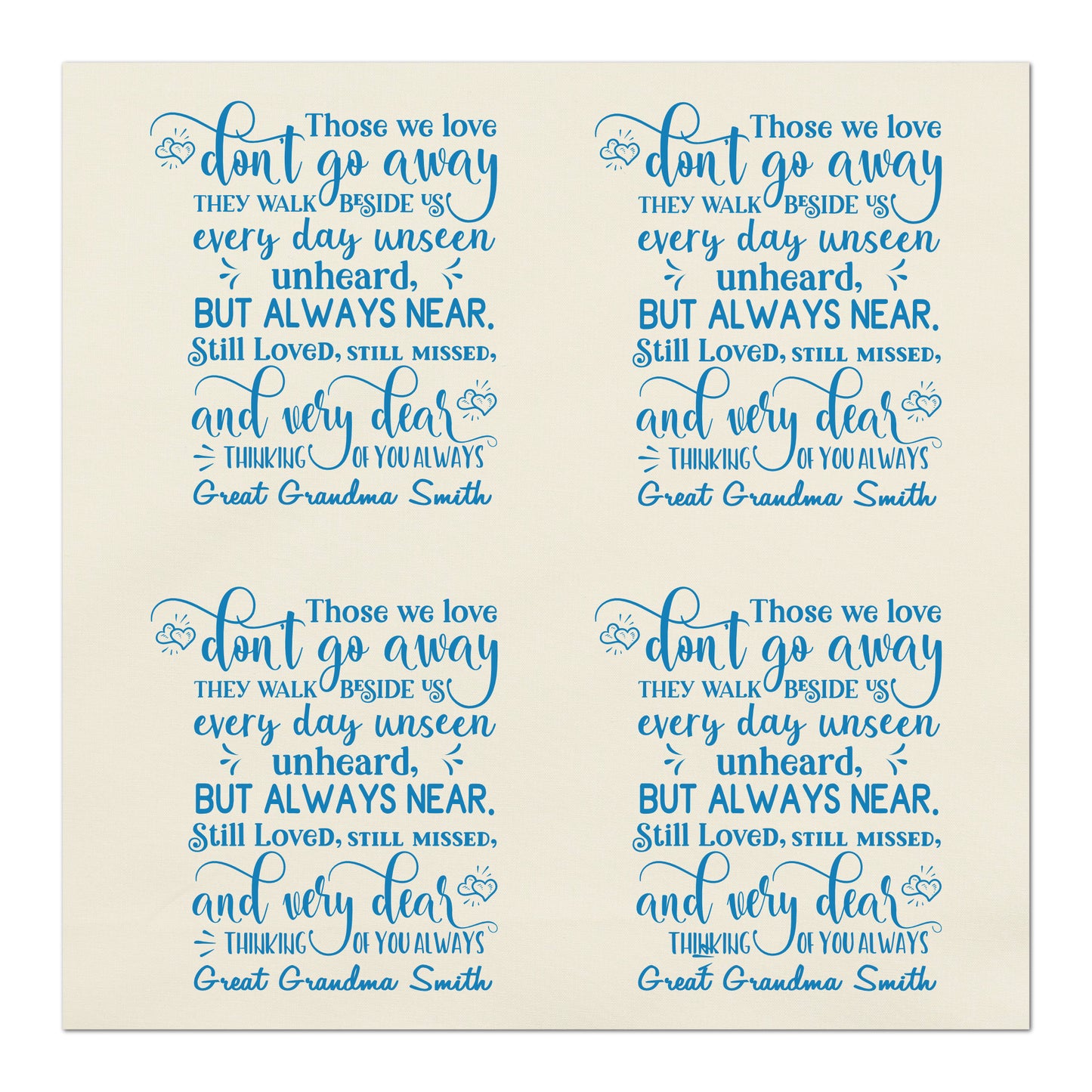 Those we love don't go away, they walk beside us every day unseen, unheard, but always near.  Still loved, still missed, and very dear.  Thinking of you always.  Personalized Name, Memory Pillow, Patch