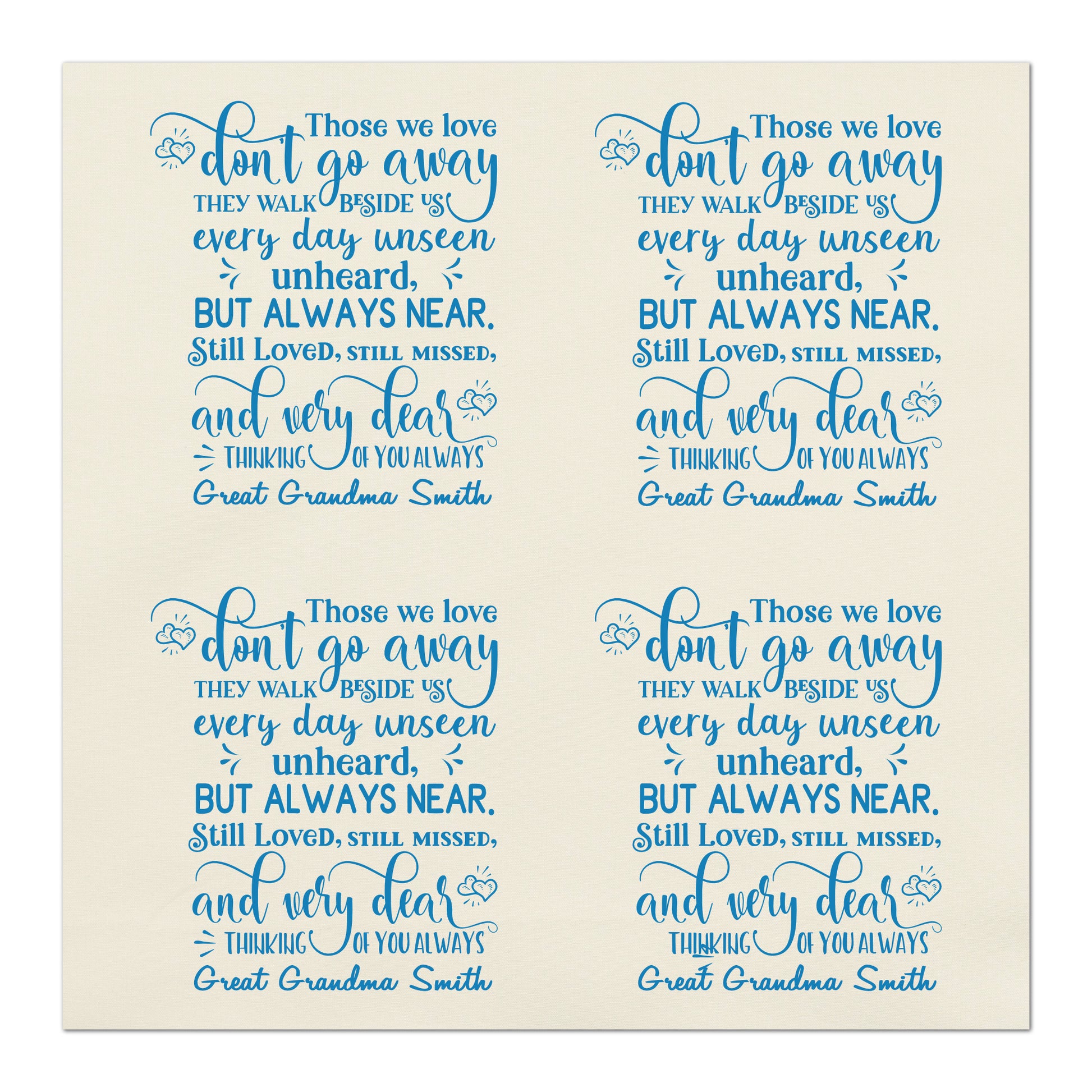 Those we love don't go away, they walk beside us every day unseen, unheard, but always near.  Still loved, still missed, and very dear.  Thinking of you always.  Personalized Name, Memory Pillow, Patch