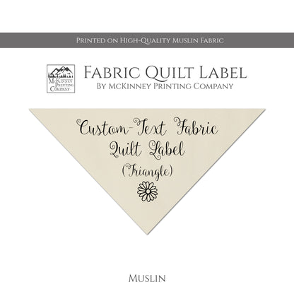 Quilt Label - Custom Text, Triangle, Tag, Quilt Labels, Blanket, Pillow, Crafts, Cotton, Muslin, Canvas, Personalized