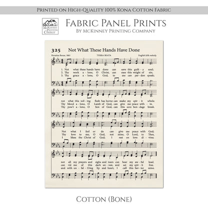 Not What These Hands Have Done - Christian Fabric, Hymn Wall Art, Religious, Vintage Sheet Music, Quilting, Quilt, Sewing, Cotton