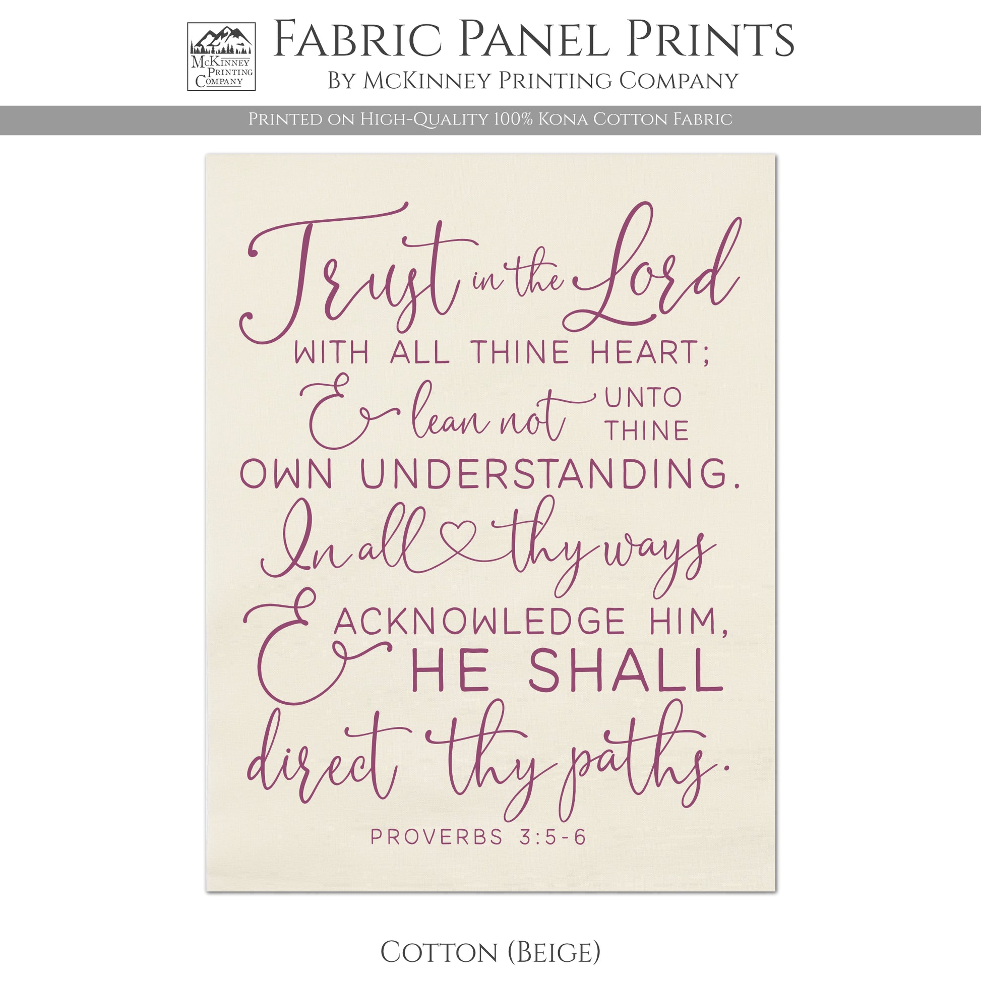Trust in the Lord with all thine heart; and lean not unto thine own understanding. In all thy ways and acknowledge Him and He shall direct they paths. - Proverbs 3:5 - 6, - Cotton