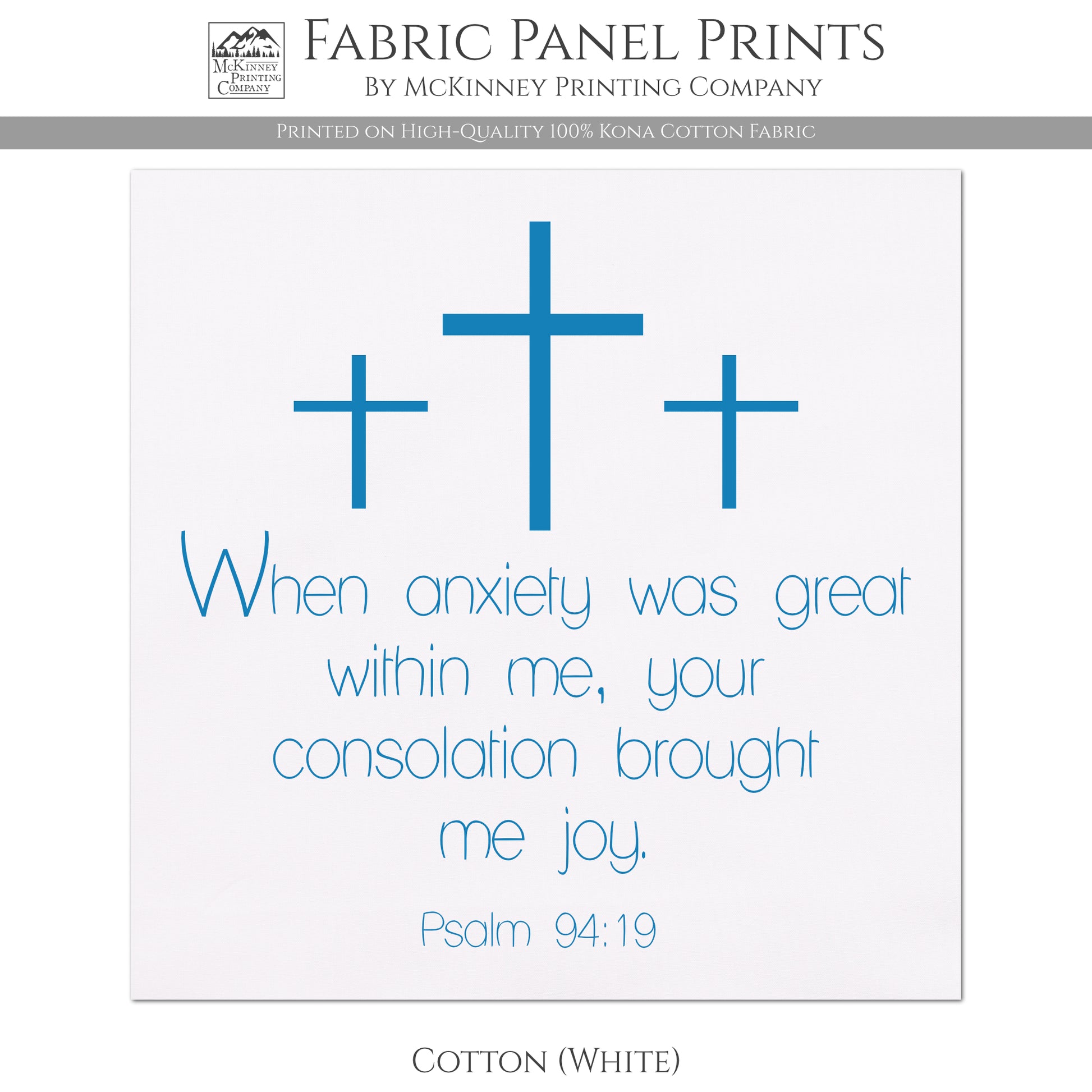 Psalm 94 19 - When anxiety was great within me, your consolation brought me joy. - Kona Cotton Fabric, White