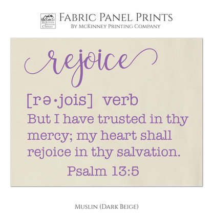 Rejoice - Christian Fabric - But I have trusted in thy mercy; my heart shall rejoice in thy salvation - Psalm 13:5 - Muslin