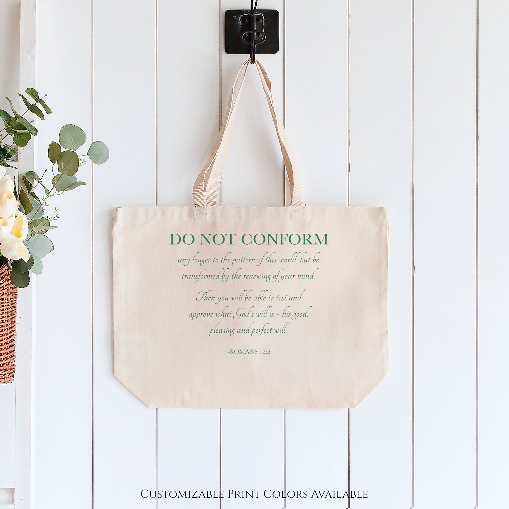 Do not conform any longer to the pattern of this world, but be transformed by the reviewing of your mind. Then you will be able to test and approve what God's will is - his goo, pleasing and perfect will. - Romans 12:2, Canvas Tote Bag