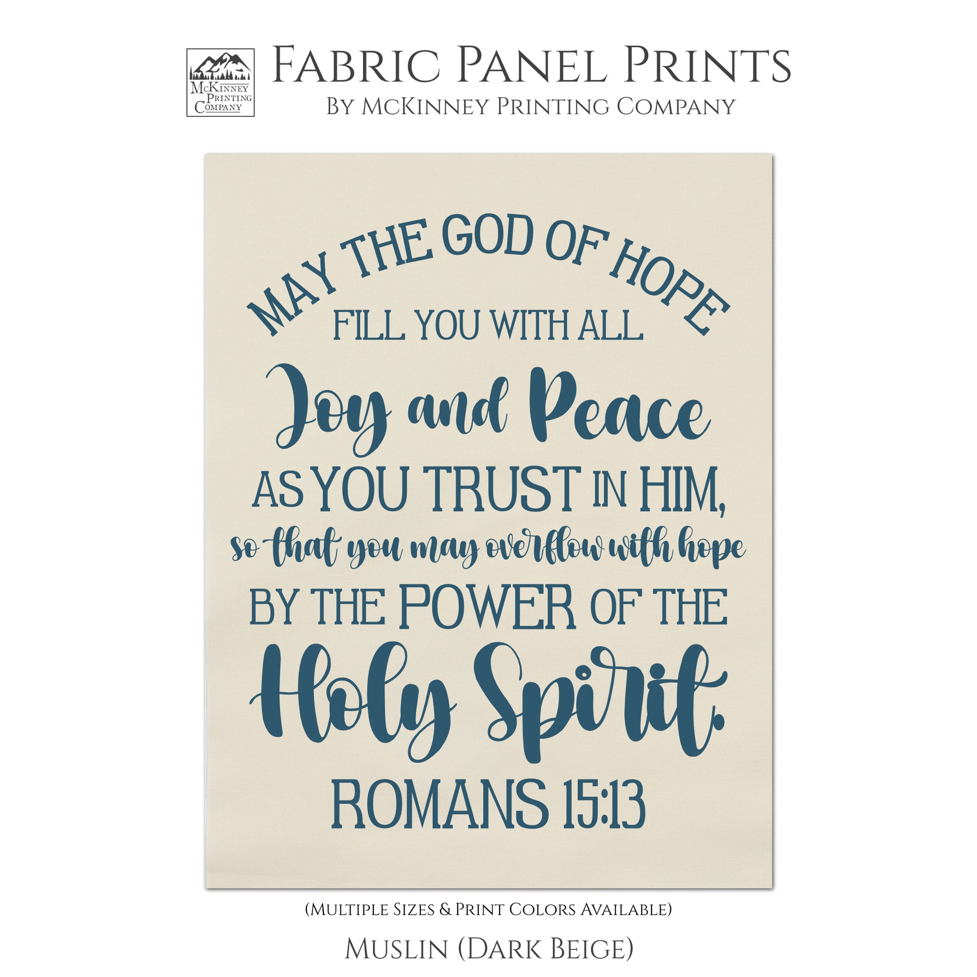 Romans 5:13 - May the God of hope fill you with all joy and peace as you trust in Him, so that you may overflow with hope by the power of the Holy Spirit - Romans 15:13 - Fabric Panel Print, Quilt Block - Muslin