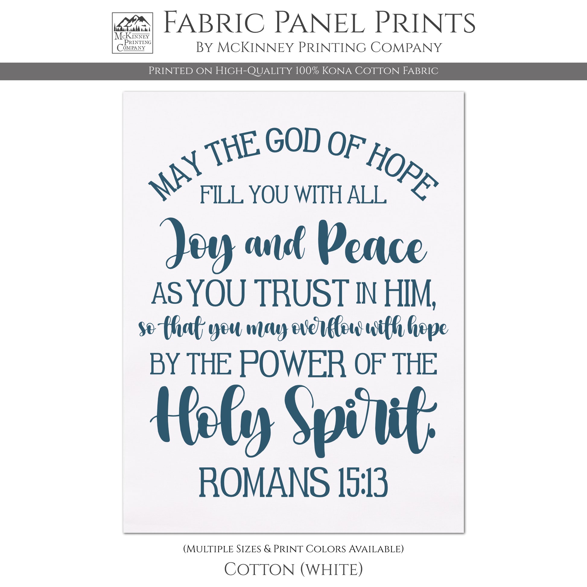 Romans 5:13 - May the God of hope fill you with all joy and peace as you trust in Him, so that you may overflow with hope by the power of the Holy Spirit - Romans 15:13 - Fabric Panel Print, Quilt Block - Cotton, White