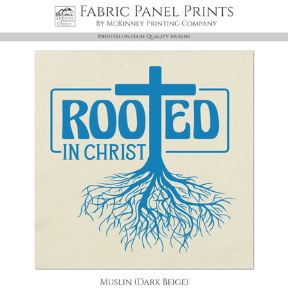 Rooted in Christ - Christian Fabric Panel, Religious Wall Art, Quilt Block, Quilting, Sewing, Inspirational