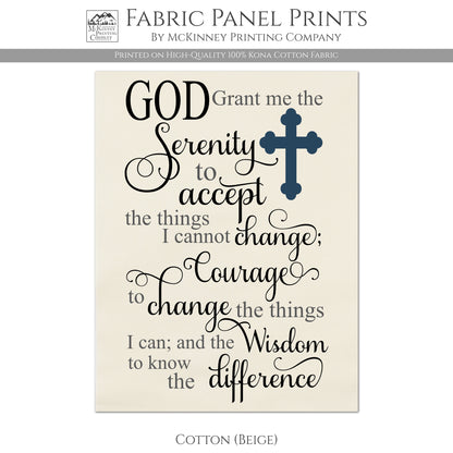 God grant me the serenity to accept the things I cannot change; courage to change the things I can; and the wisdom to know the difference - Serenity Prayer, Fabric Panel Print - Cotton