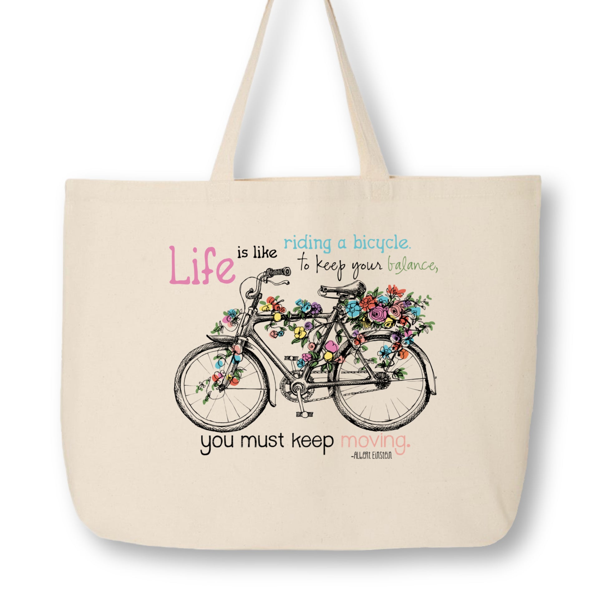 Everyday Tote Bag, Inspirational Quote - Life if like riding a bicycle.  To Keep your balance, you must keep moving. Albert Einstein