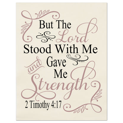 2 Timothy 4:17, But the Lord Stood With Me and Gave Me Strength