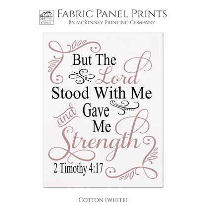 2 Timothy 4:17, But the Lord Stood With Me and Gave Me Strength