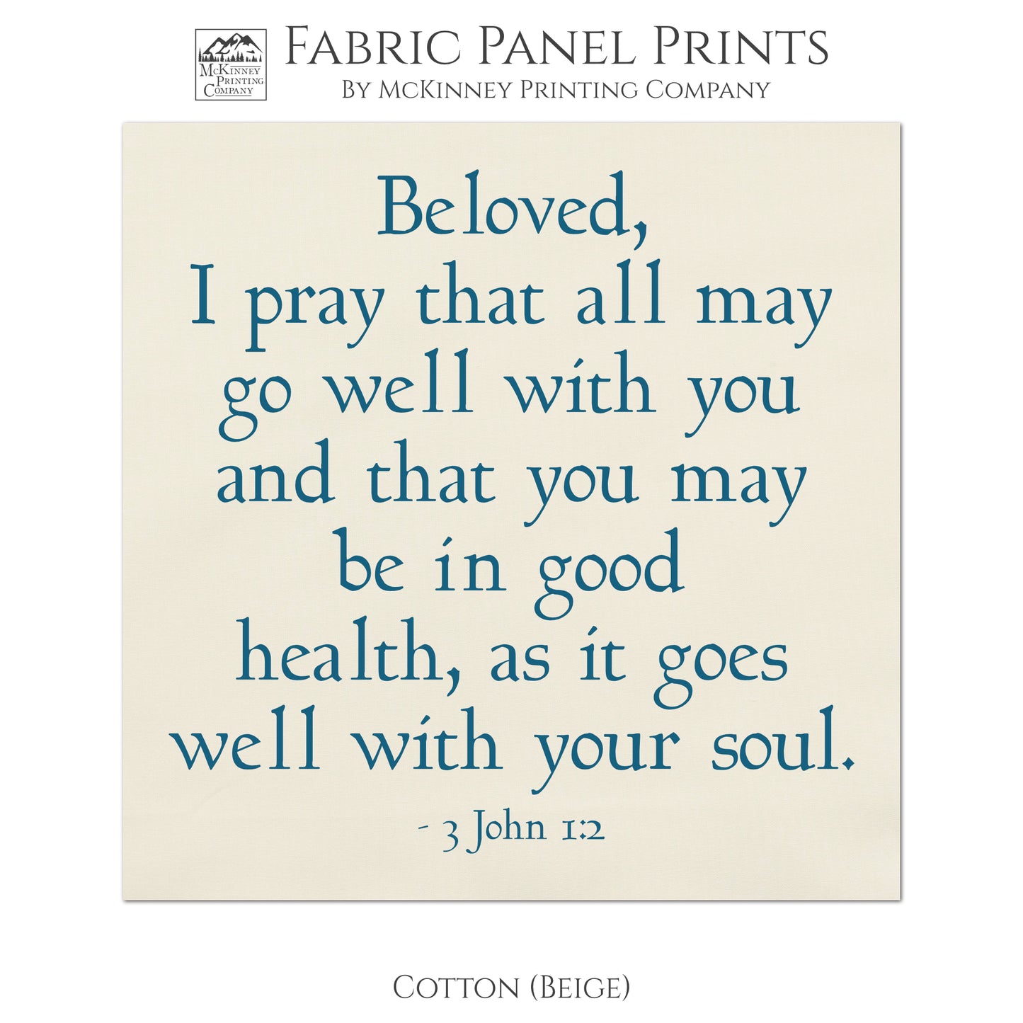 Beloved, I pray that all may go well with you and that you may be in good health, as it goes well with your soul - 3 John 1 2, Quilt, Wall Art Fabric - Cotton