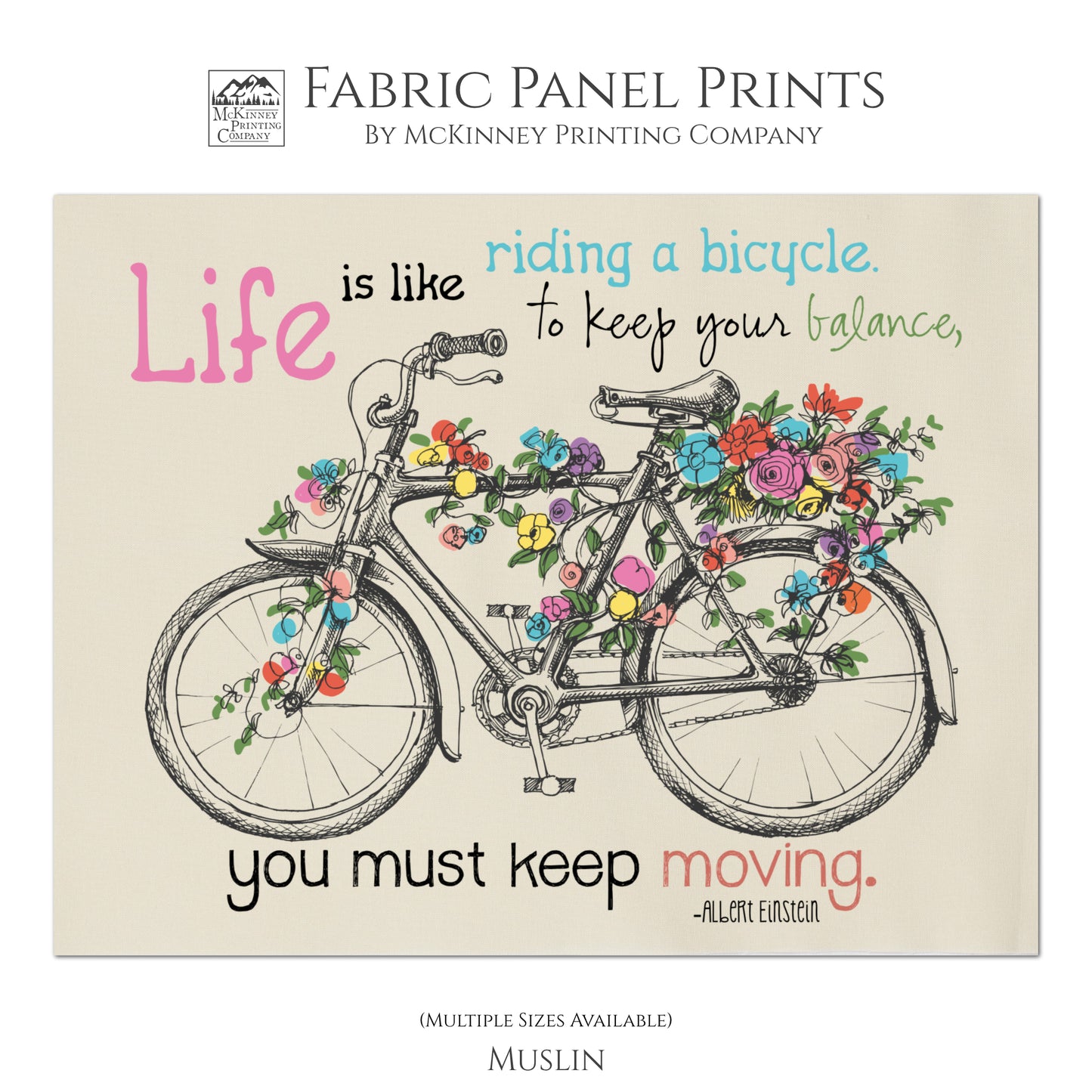 Inspirational Fabric - Albert Einstein Quotes About Life, Cotton Quilt Block, Wall Art, Bike and Flowers - Life is like riding a bicycle.  To keep your balance, you must keep moving - Muslin