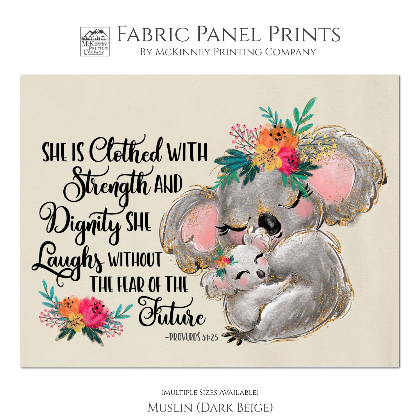She is clothed with strength and dignity, she laughs without the fear of the future. - Proverbs 31:25 - Baby Fabric Panels, Quilt Block, Fabric Panel Print - Muslin