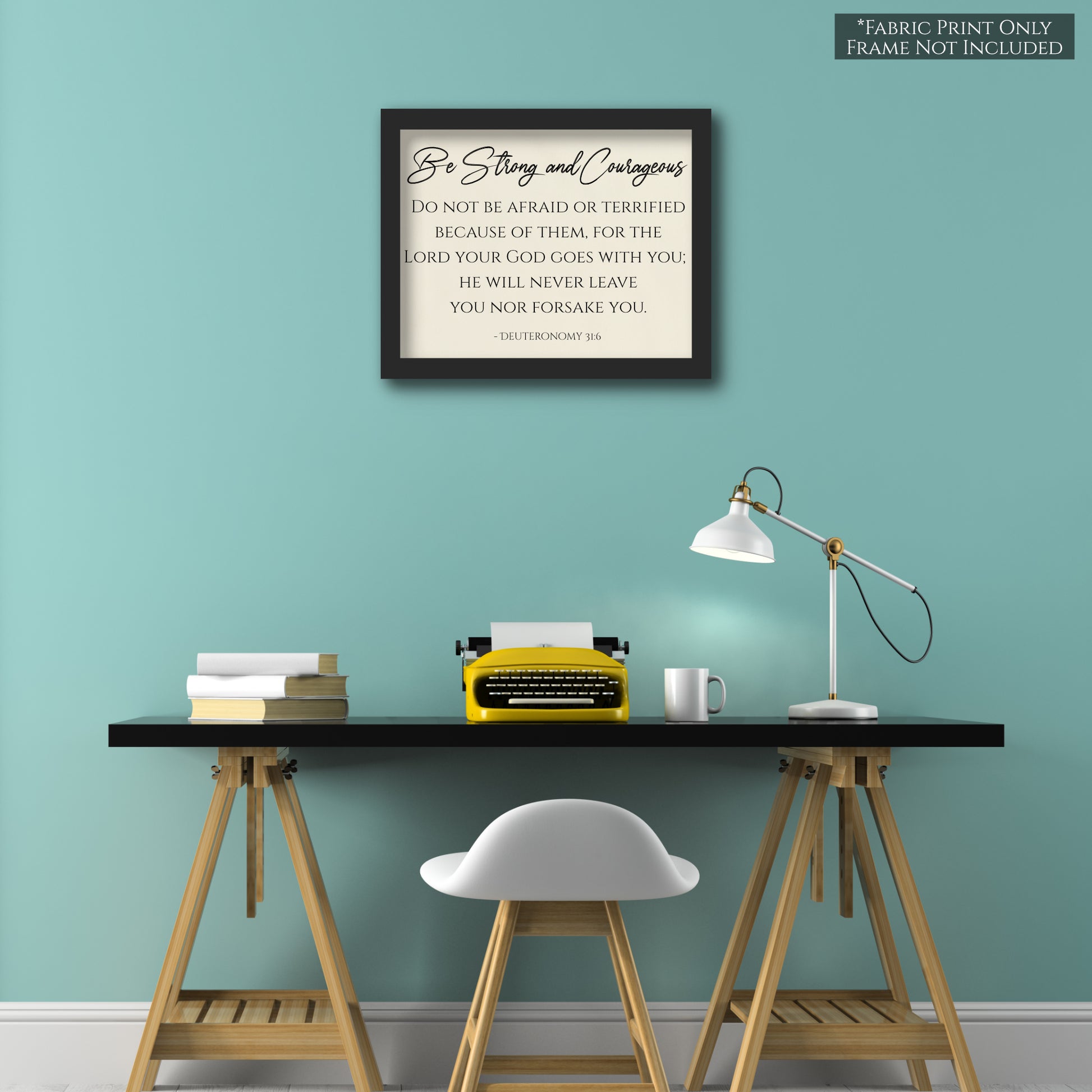 Deuteronomy 31 6 - Be Strong and Courageous - Christian Wall Art