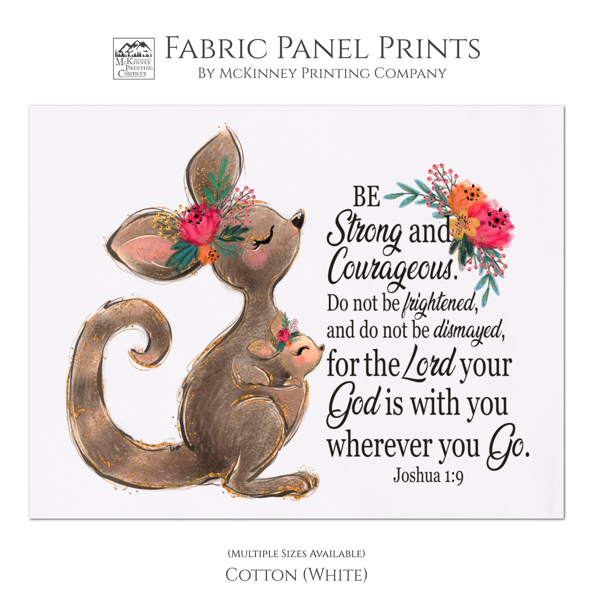 Baby Fabric Panels - Be Strong and Courageous, do not be frightened and do not be dismayed, for the Lord your God is with you wherever you go. - Joshua 1:9 - Fabric Panel Print, Wall Art, Baby Quilt - Cotton, White
