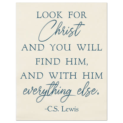 Look for Christ and you will find him, and with him everything else - CS Lewis Print, Fabric Panel, Wall Art, Quilt, Sewing