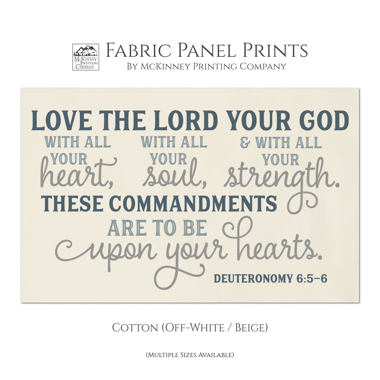 Love the Lord you God with all your heart, with all your soul and with all your strength. These commandments are to be written upon your hearts - Deuteronomy 6:5 - Scripture Fabric, Christian, Bible Verse, Quilting, Quilt - Cotton