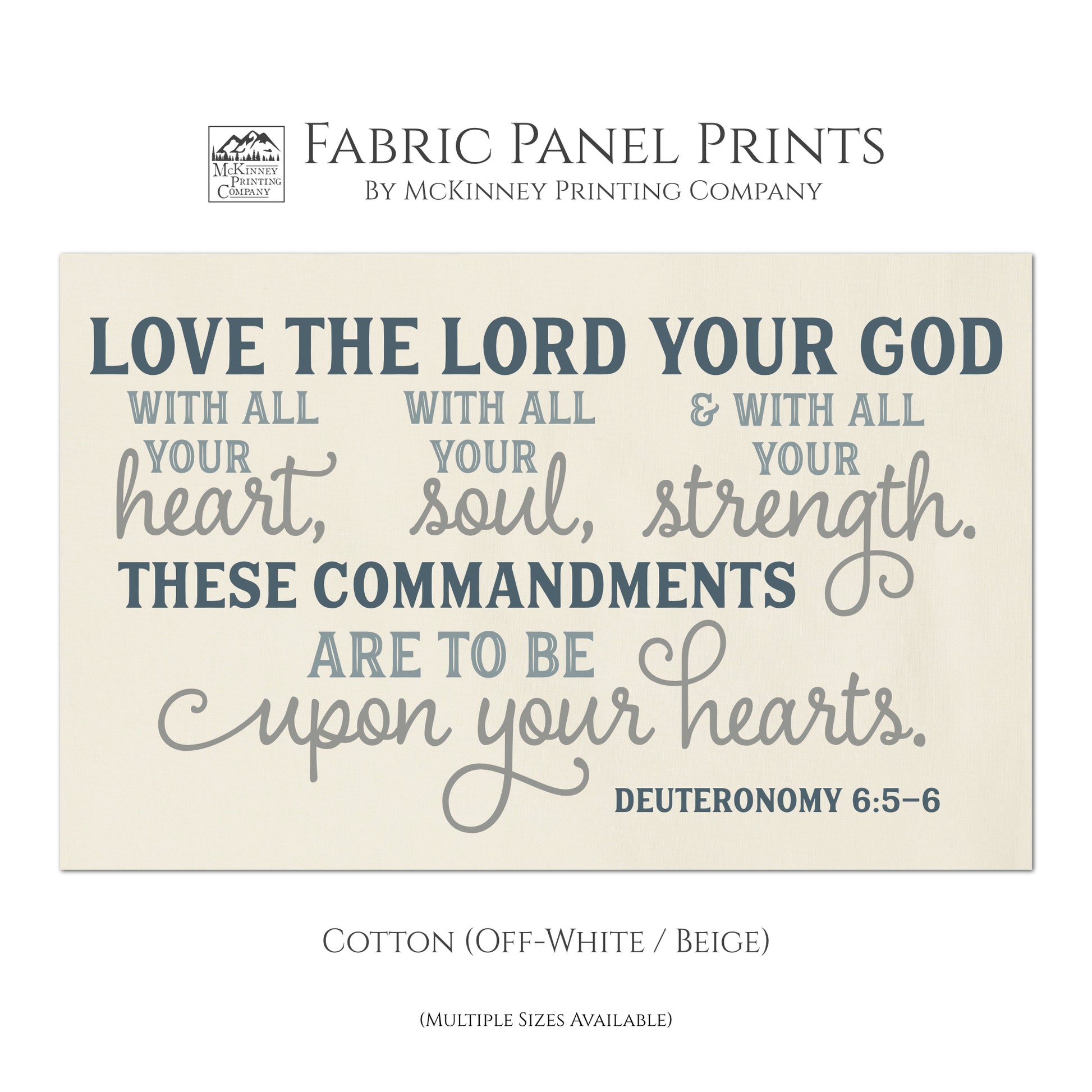 Love the Lord you God with all your heart, with all your soul and with all your strength. These commandments are to be written upon your hearts - Deuteronomy 6:5 - Scripture Fabric, Christian, Bible Verse, Quilting, Quilt - Cotton