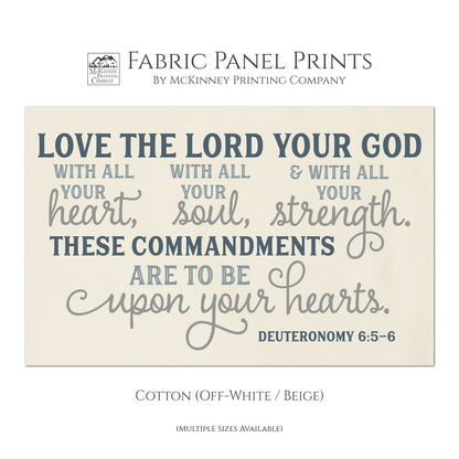 Love the Lord you God with all your heart, with all your soul and with all your strength. These commandments are to be written upon your hearts - Deuteronomy 6:5 - Scripture Fabric, Christian, Bible Verse, Quilting, Quilt - Cotton