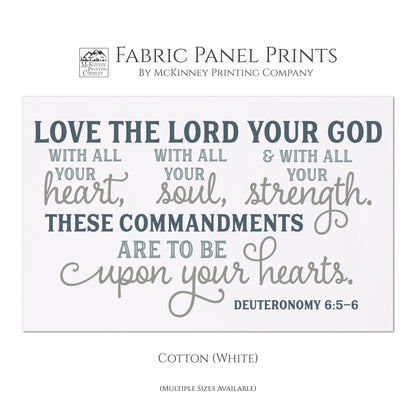 Love the Lord you God with all your heart, with all your soul and with all your strength. These commandments are to be written upon your hearts - Deuteronomy 6:5 - Scripture Fabric, Christian, Bible Verse, Quilting, Quilt - Cotton, White
